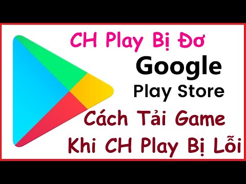 #1 Fix Lỗi CH Play Không Bấm Được Nút Tải, Tải Game Trên TAp TAp Mới Nhất