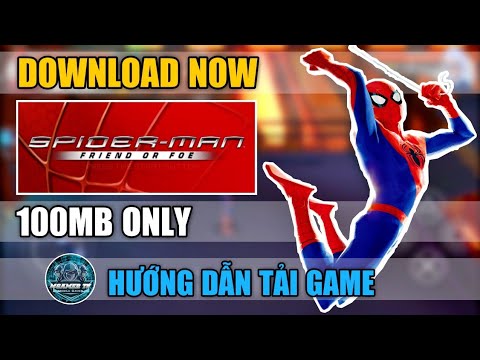 #1 HƯỚNG DẪN DOWNLOAD SPIDER-MAN FRIEND OR FOE | 100MB | TRÊN ANDROID 🎮 Mới Nhất