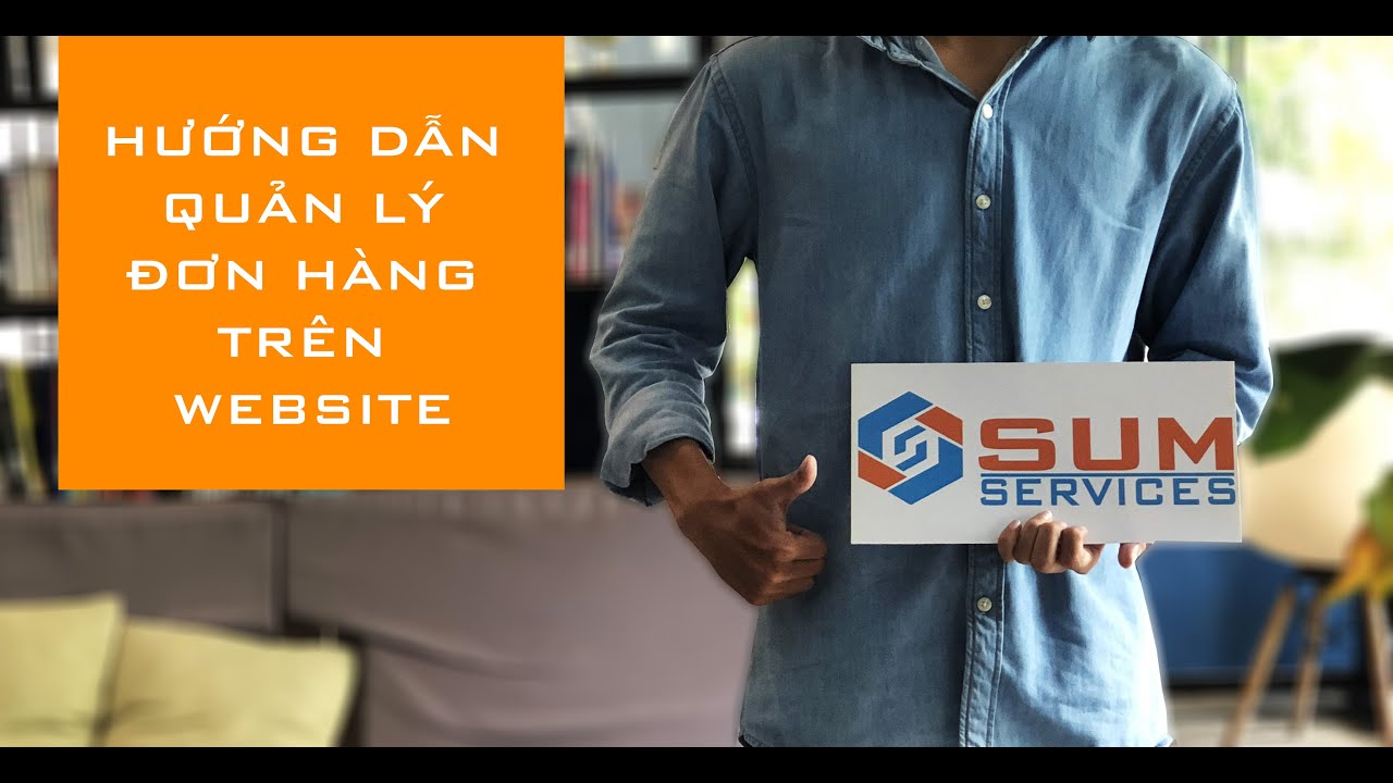 #1 Hướng dẫn quản lý đơn hàng trên website[SUM.SERVICES] Mới Nhất