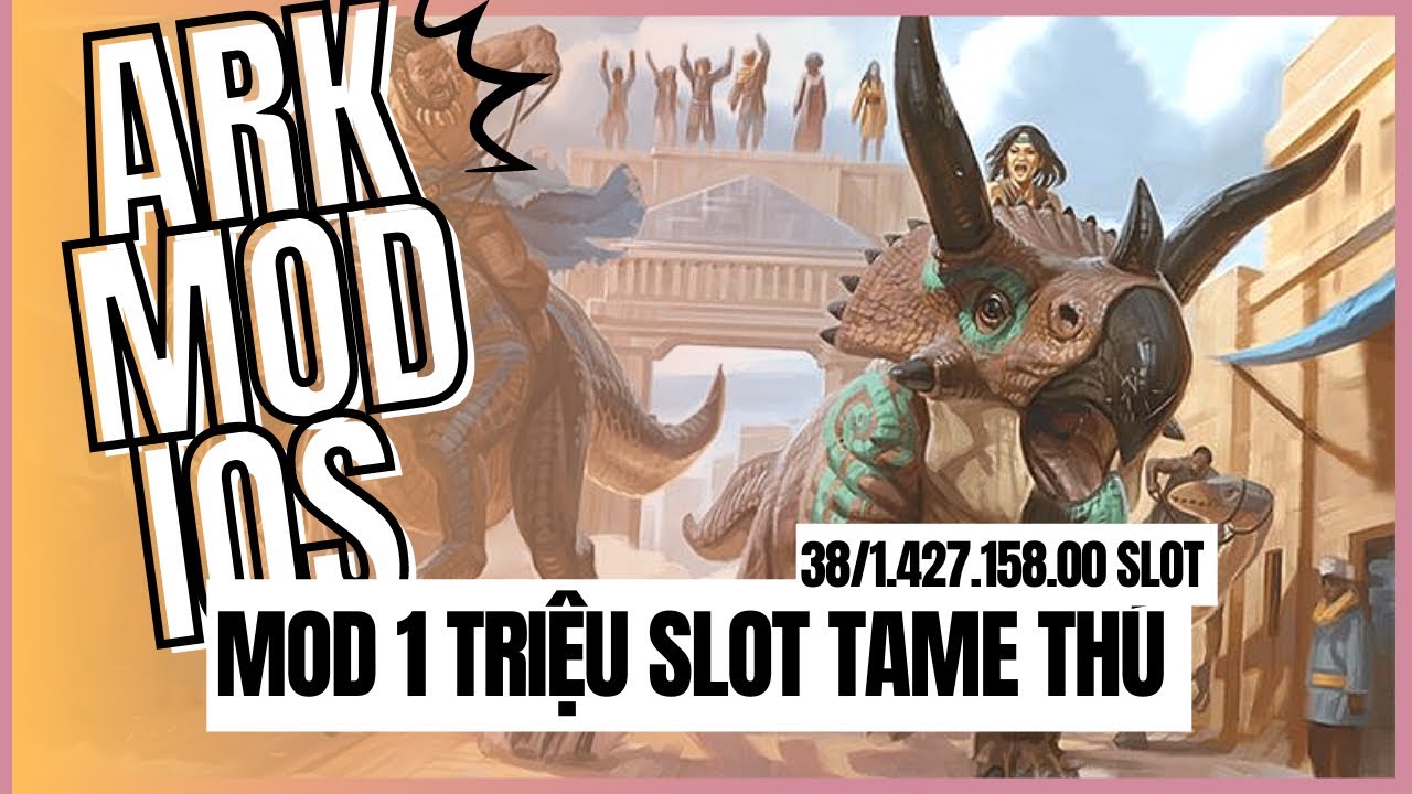 #1 Mod  1Triệu Slot Tame Thú / ARK Mobile – MOD Free ( IOS ) | Luxury Gaming House Mới Nhất