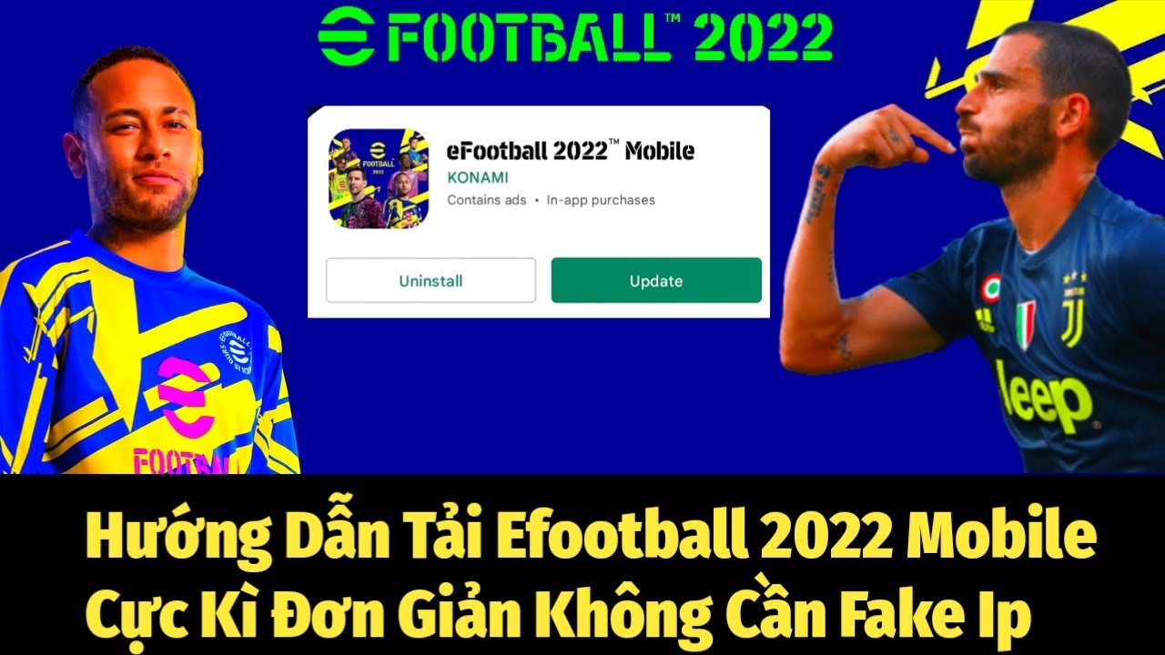 #1 Hướng Dẫn Tải eFootball 2022 Mobile Cực Kì Đơn Giản Không Cần Fake Ip | eFootball 2022 Mobile Mới Nhất