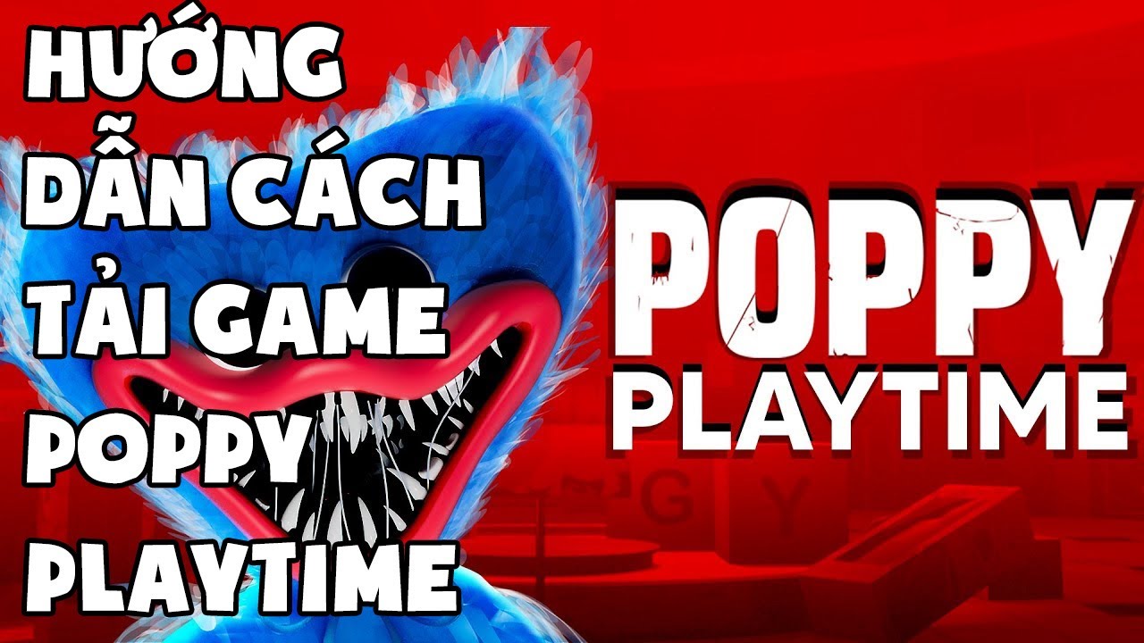 #1 Hướng dẫn tải game Poppy Playtime miễn phí | VNgamescrack Mới Nhất