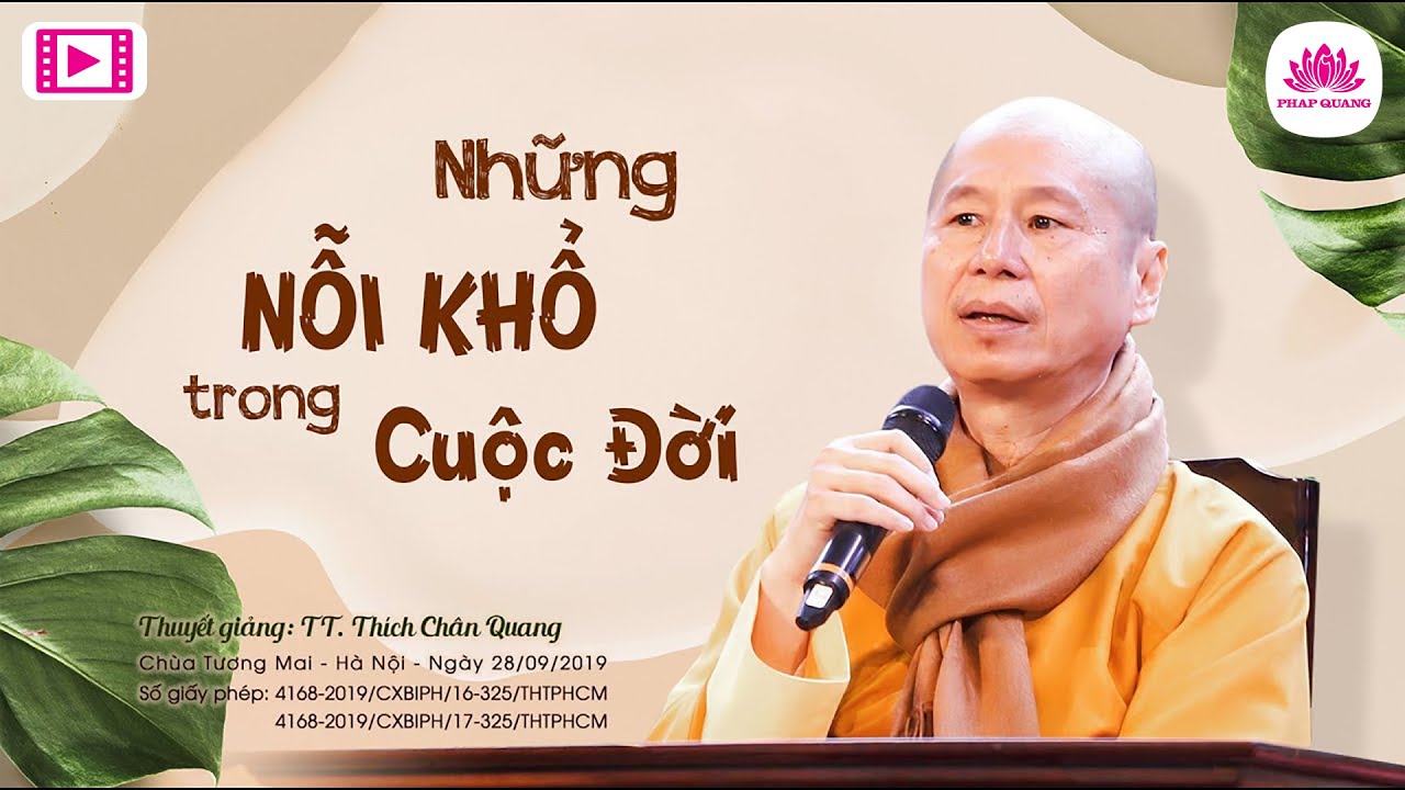 #1 Những Nỗi Khổ Trong Cuộc Đời – TT. TS. Thích Chân Quang Mới Nhất