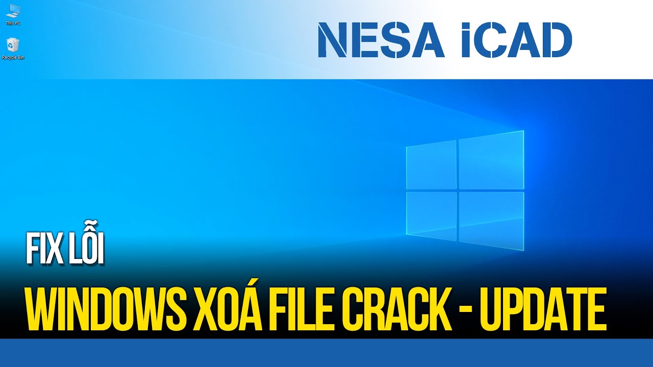 #1 🔰 FIX WINDOWS XOÁ FILE CRACK  – UPDATE ⚜️ NESA iCAD Mới Nhất