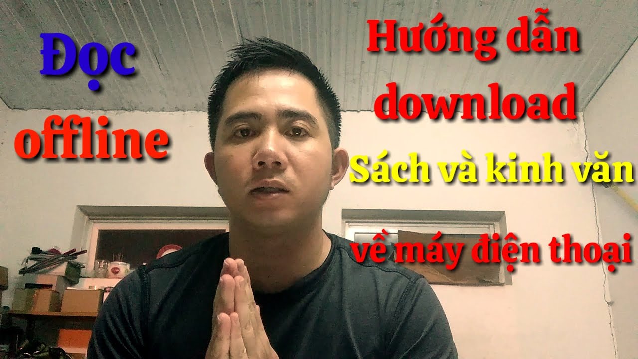 #1 Hướng dẫn cách tải sách và kinh văn về điện thoại đọc offline Mới Nhất