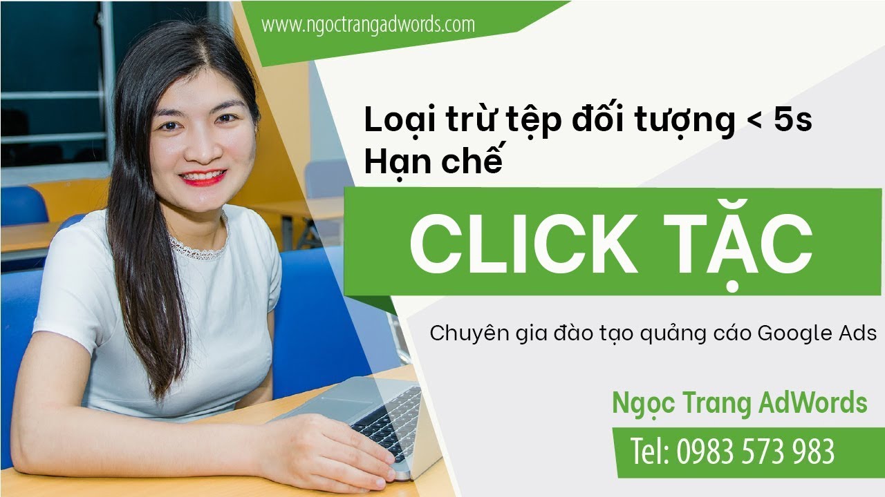 #1 Hạn chế Click tặc, chặn click ảo loại trừ tệp đối tượng nhỏ hơn 5s chi tiết A-Z – ngoctrangadwords Mới Nhất