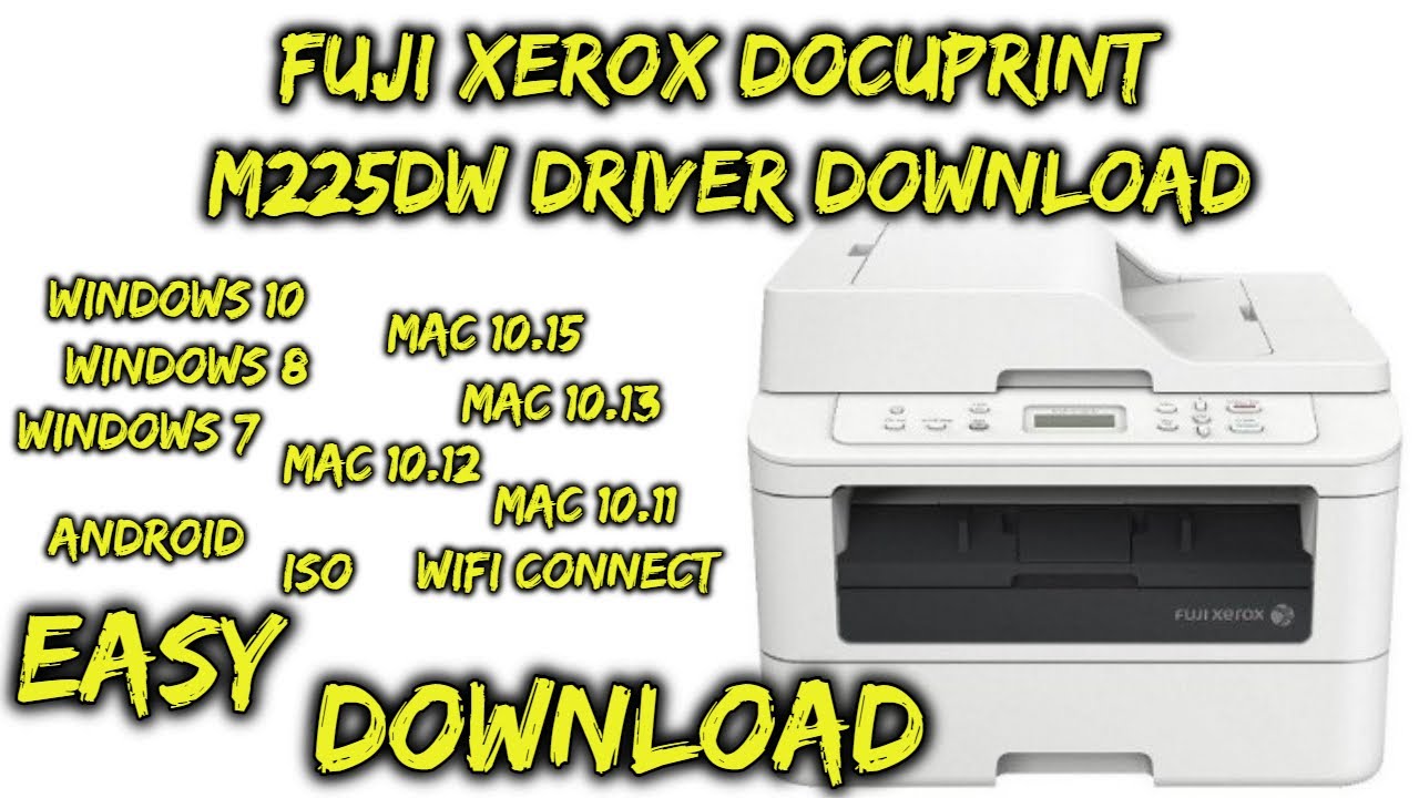 #1 fuji xerox m225dw Driver Download Mới Nhất