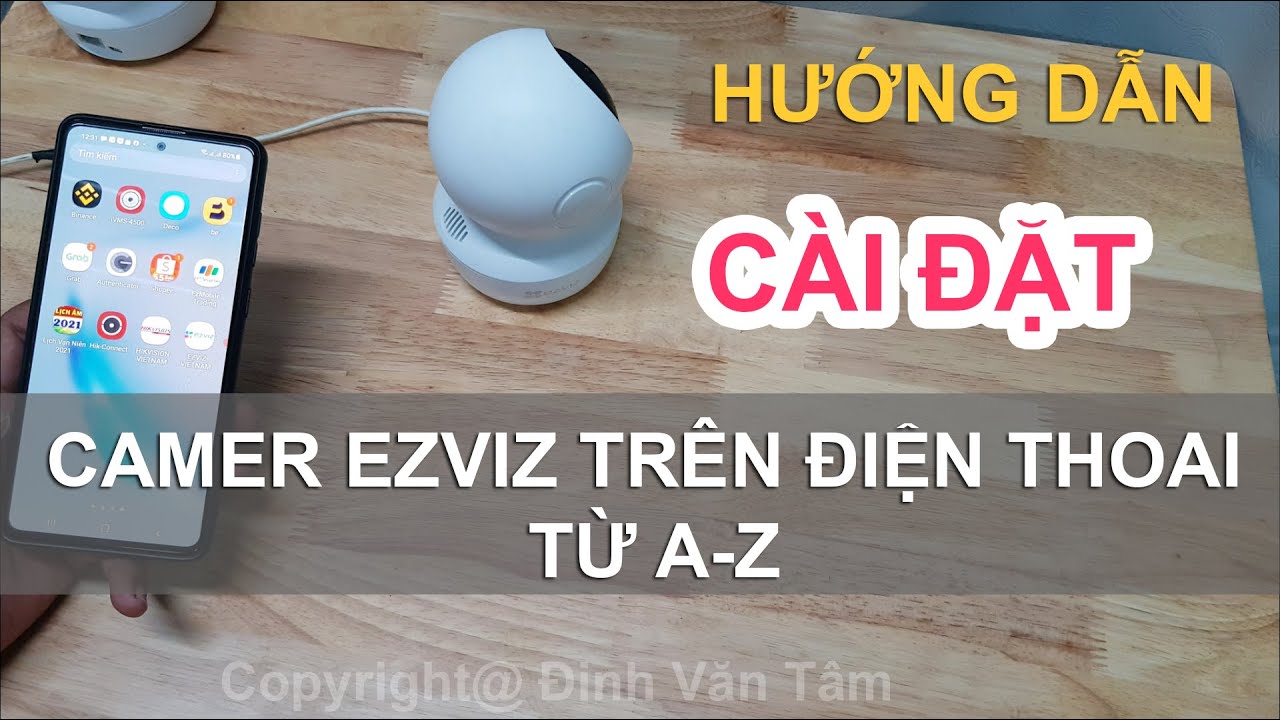 #1 Hướng Dẫn Cài Phần Mềm Xem Camera EZVIZ Trên Điện Thoại Android, IOS, IPad Mới Nhất