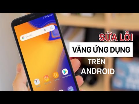 #1 Hướng dẫn cách sửa lỗi văng ứng dụng hoặc vào ứng dụng bị thoát ra ngoài trên Android Mới Nhất