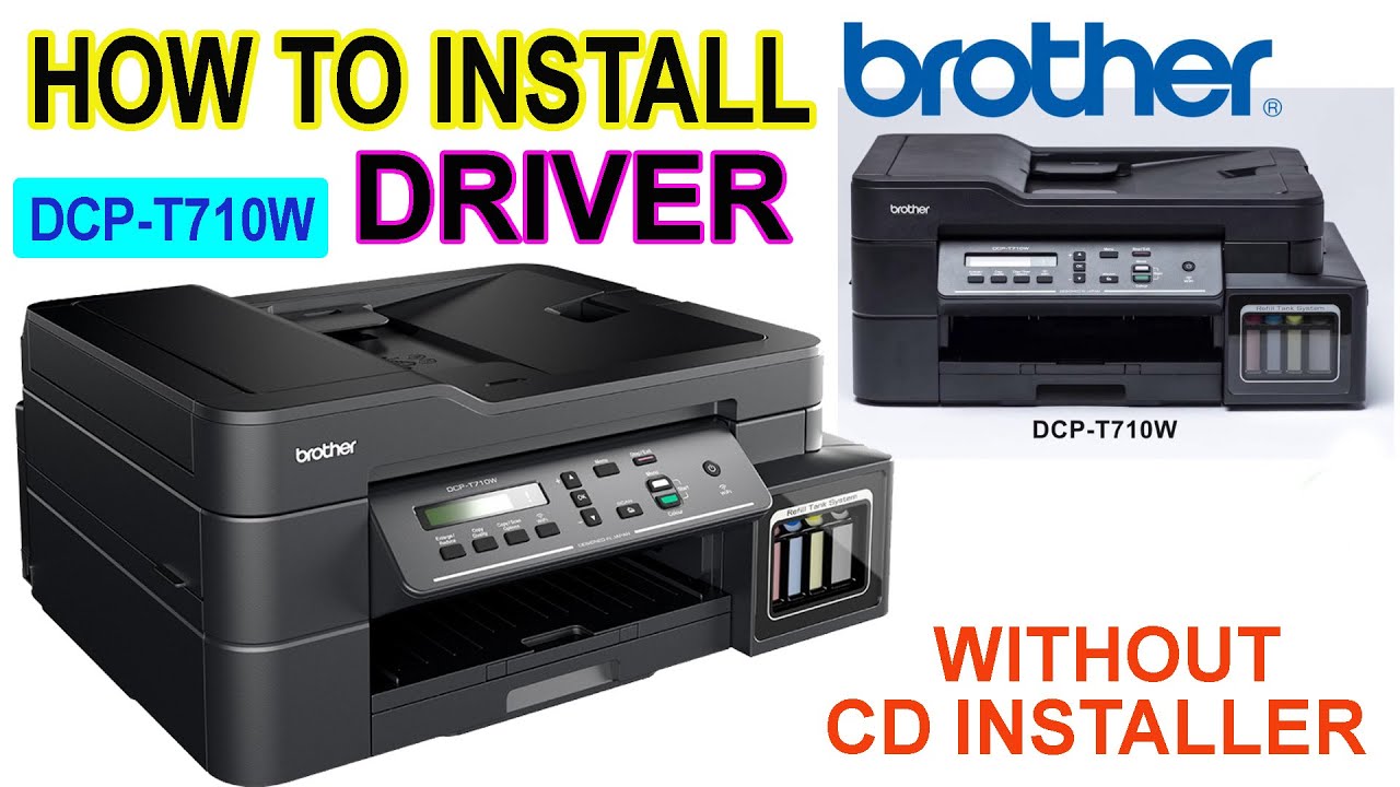 #1 INSTALL DRIVER DCP-T710W BROTHER PRINTER WITHOUT CD INSTALLER Mới Nhất