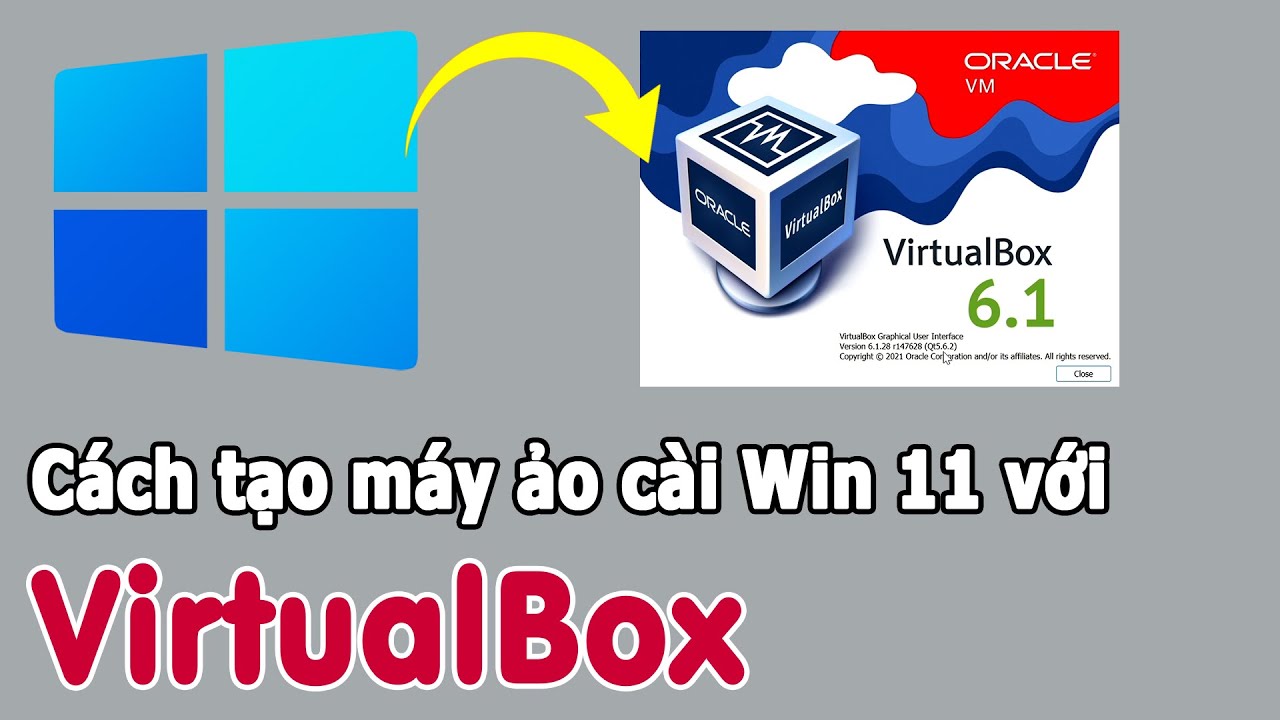 #1 Cách tạo máy ảo cài Win 11 với VirtualBox Mới Nhất