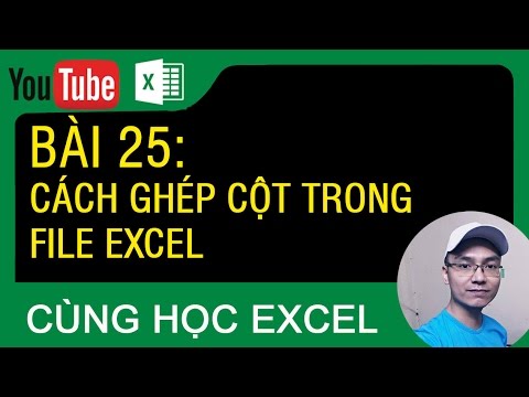 #1 [Thủ thuật excel ] Bài 25 – Cách ghép cột trong file excel Mới Nhất