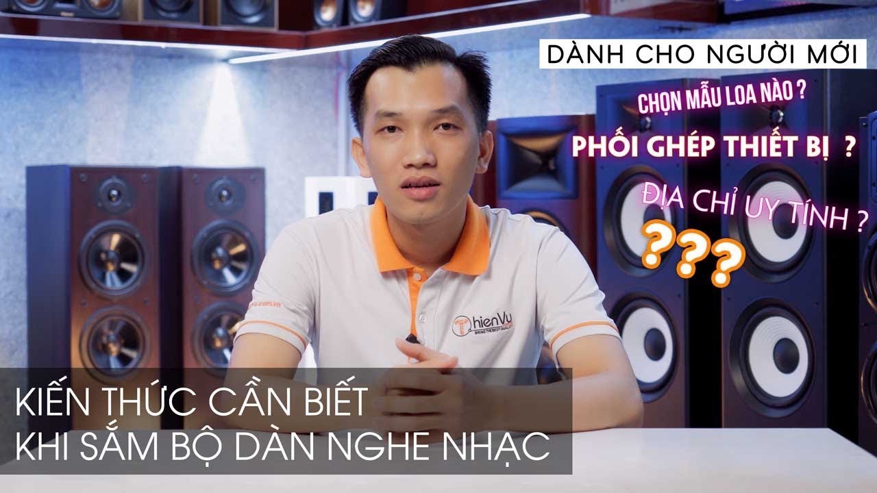 #1 Chia sẻ cách chọn loa nghe nhạc tốt nhất ! Phù hợp nhất cho bạn: Thiên Vũ Audio Mới Nhất