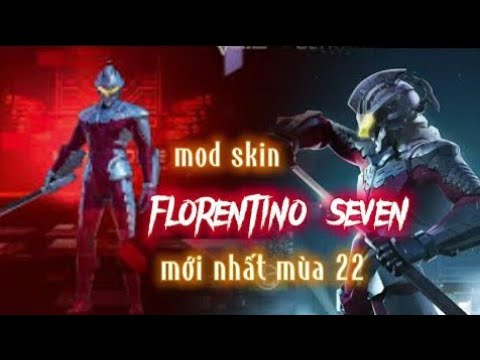 #1 Hướng dẫn mod skin florentino seven mùa 22 sau cập nhật mới nhất Mới Nhất