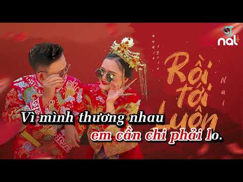 #1 KARAOKE | RỒI TỚI LUÔN – NAL | TONE NỮ Mới Nhất