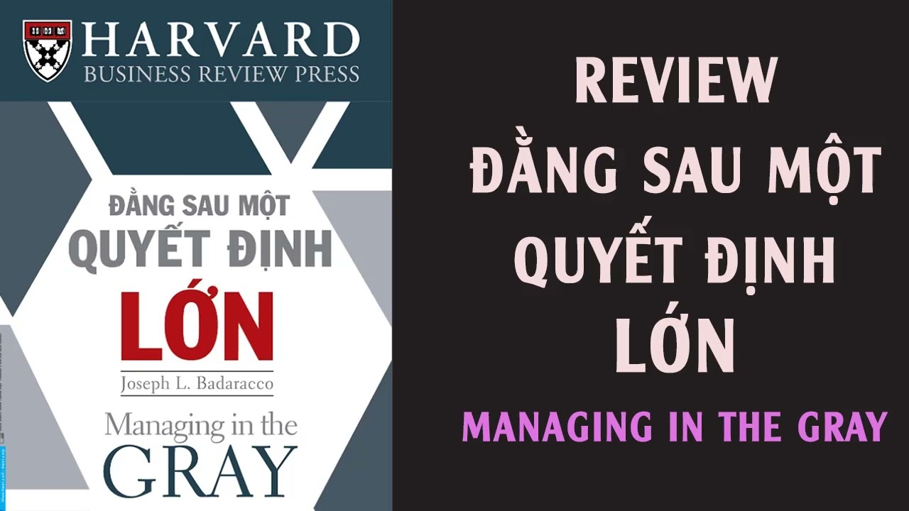 #1 Đằng Sau Một Quyết Định Lớn Review – Managing in the gray Mới Nhất