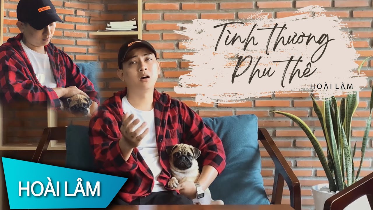 #1 TÌNH THƯƠNG PHU THÊ – Chí Hướng | Hoài Lâm Cover Mới Nhất