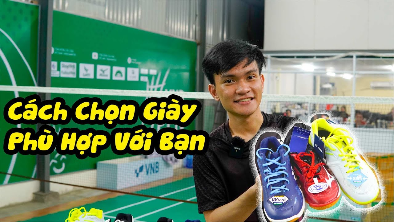 #1 Chi Tiết Cách Chọn FORM Giày Cầu Lông Mới Nhất