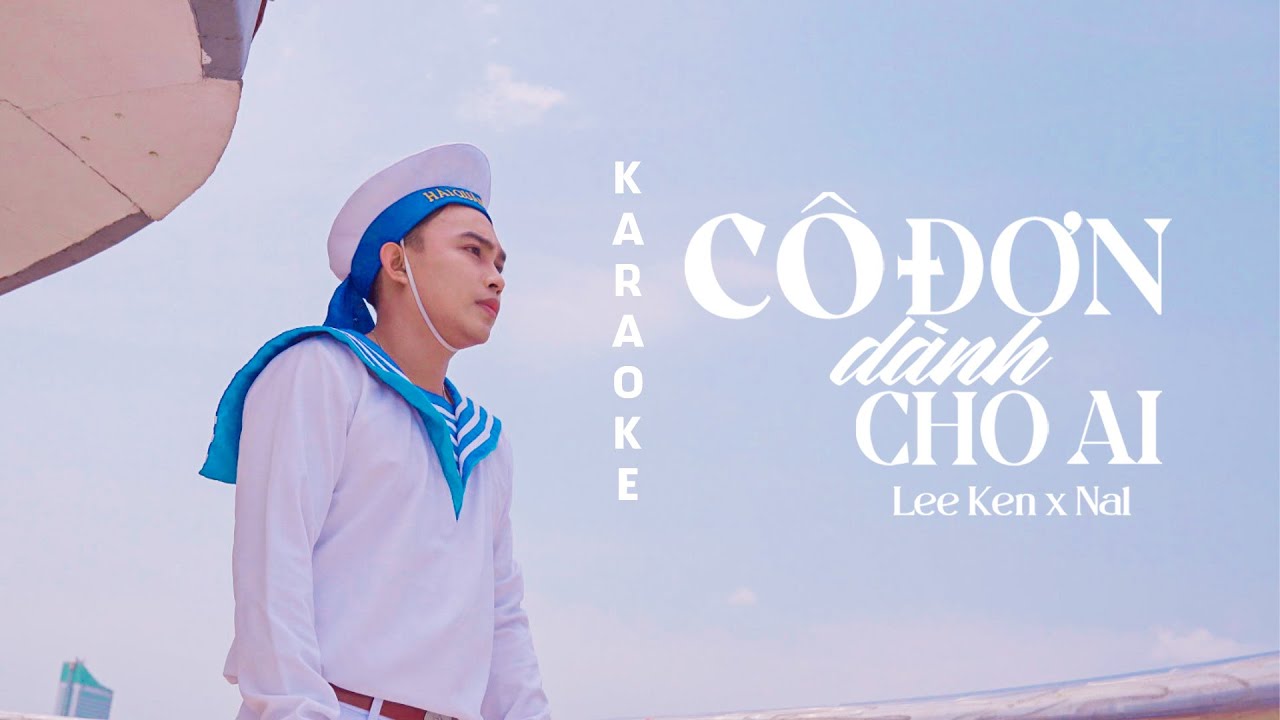 #1 KARAOKE | CÔ ĐƠN DÀNH CHO AI | LEE KEN x NAL | BEAT GỐC Mới Nhất