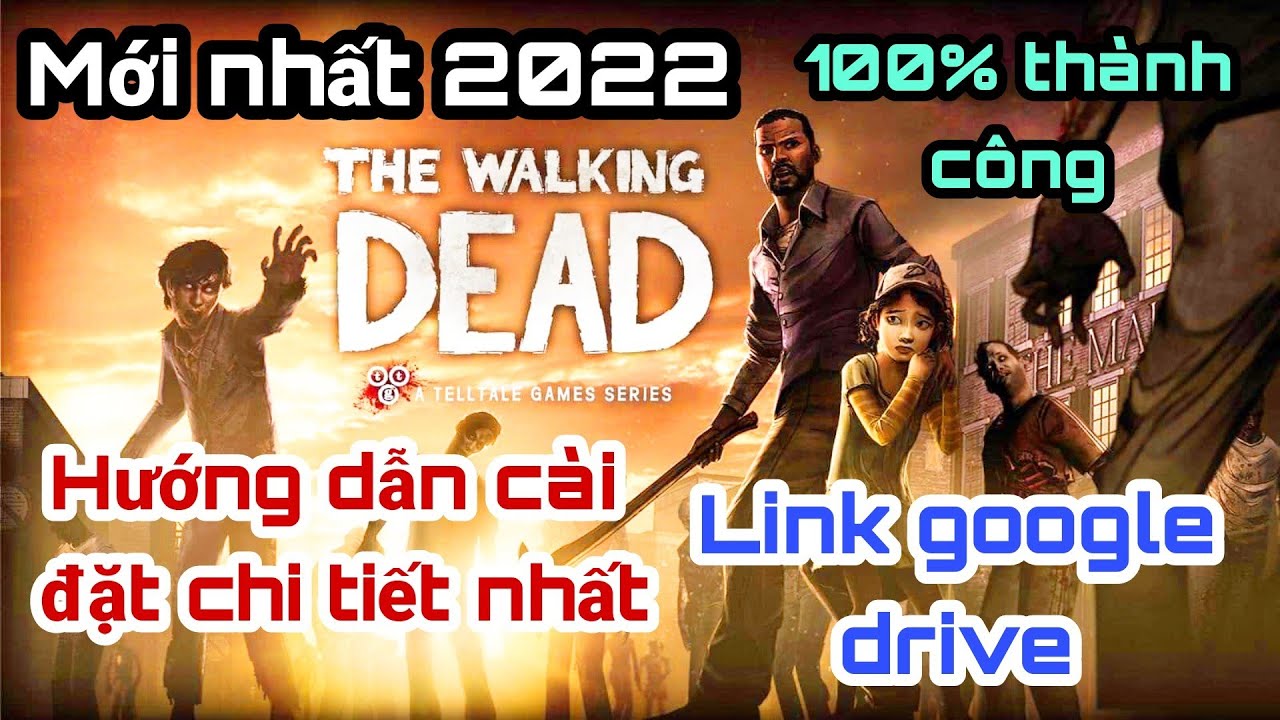 #1 Cách tải và cài đặt thành công game The Walking Dead Season One – Link google drive 2022 Mới Nhất