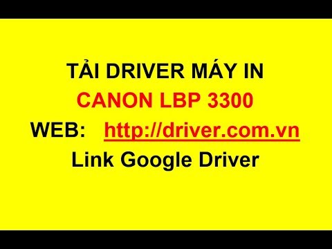 #1 Canon 3300 Driver- Download Driver máy in Canon LBP 3300  – Driver.com.vn Mới Nhất