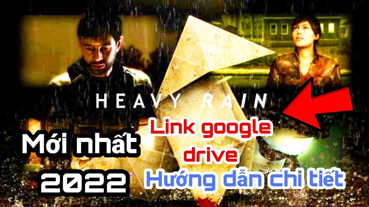 #1 Cách tải và cài đặt thành công game Heavy Rain – Link google drive 2022 Mới Nhất