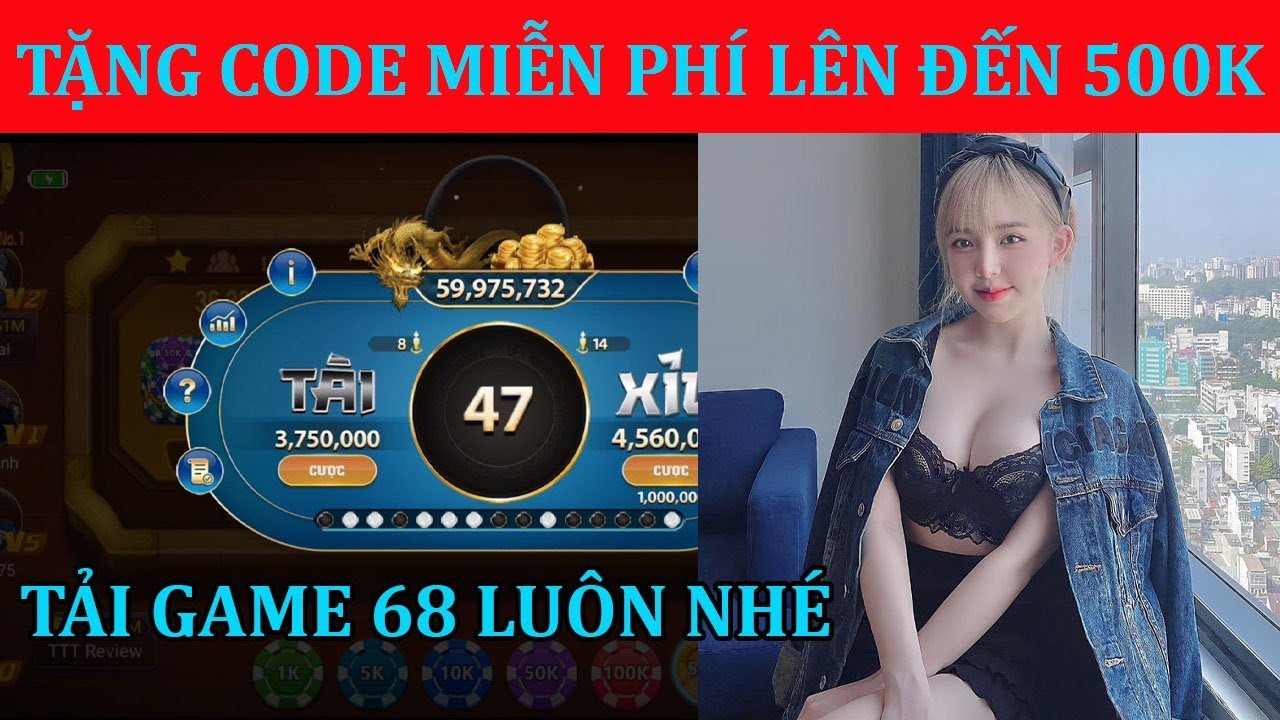 #1 Hướng Dẫn Tải Game 68 Game Bài  –  Tạo Tài Khoản Để Nhận Code Miễn Phí Từ 50k đến 1 Triệu Mới Nhất