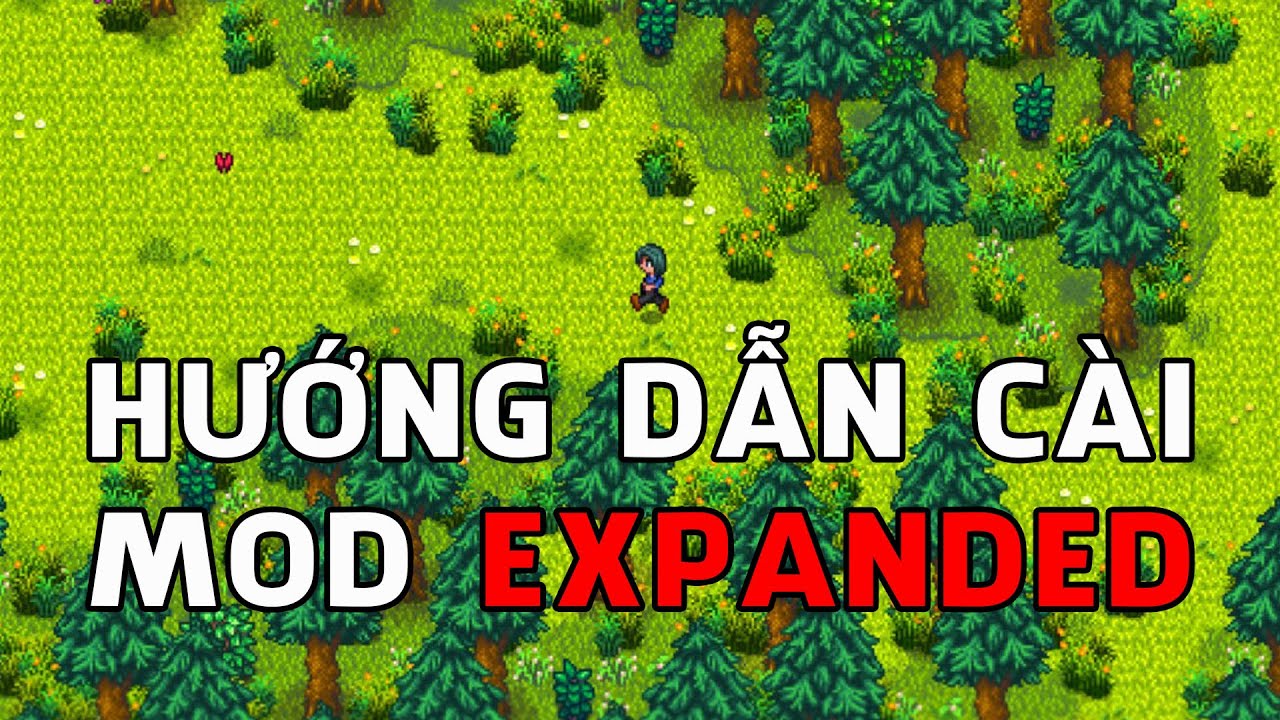 #1 Hướng Dẫn Cài Mod Expanded Cho Stardew Valley 1.5.6 Mới Nhất