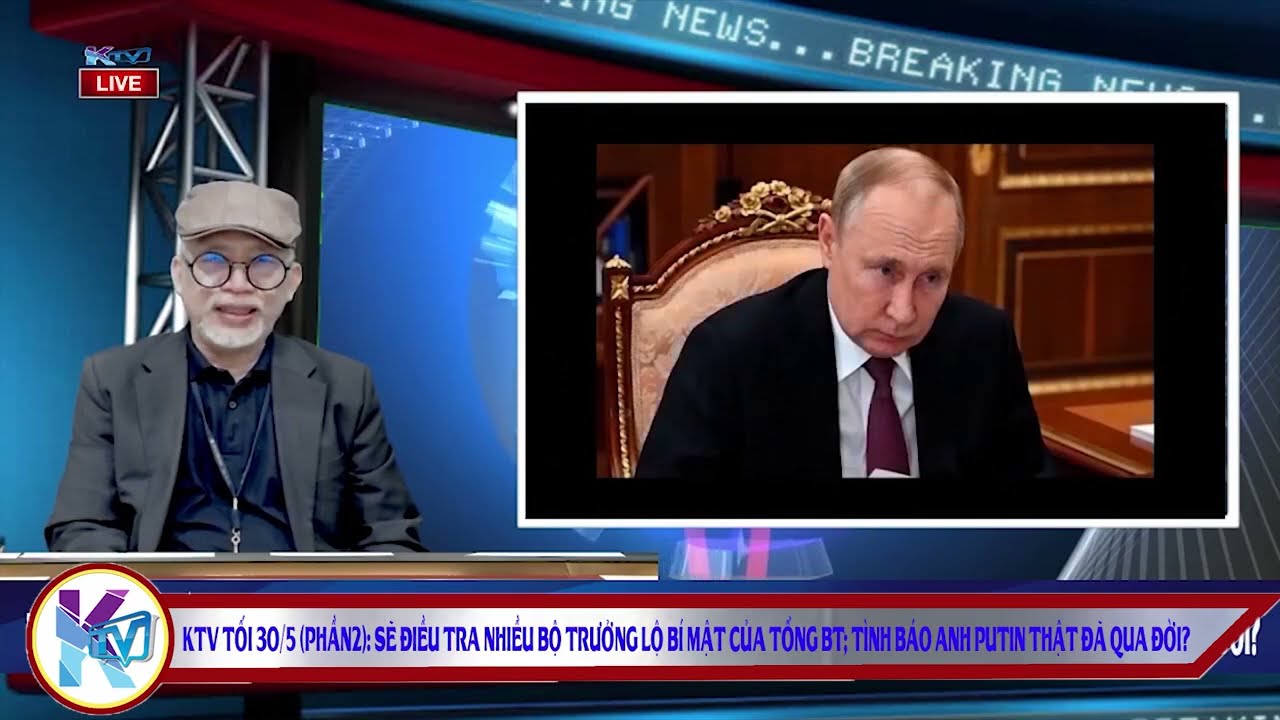 #1 (Phần2) KTV tối 30/5: Điều tra nhiều Bộ trưởng lộ bí mật của TBT; Tình báo Anh Putin thật đã xong? Mới Nhất