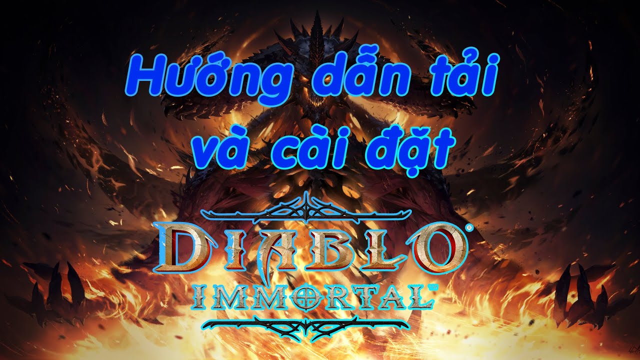 #1 Diablo Immortal | Hướng dẫn tải game trên PC | Trải nghiệm game trước khi phát hành server Asia | Mới Nhất