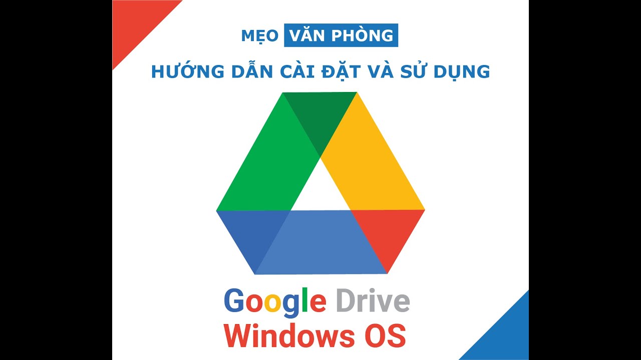 #1 Google Drive – hướng dẫn cài đặt và sử dụng cho máy tinh Windows – Mẹo Văn phòng Mới Nhất