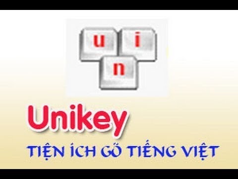 #1 Hướng Dân Cài Đặt Unikey Cho Win 7, 10, xp Mới Nhất