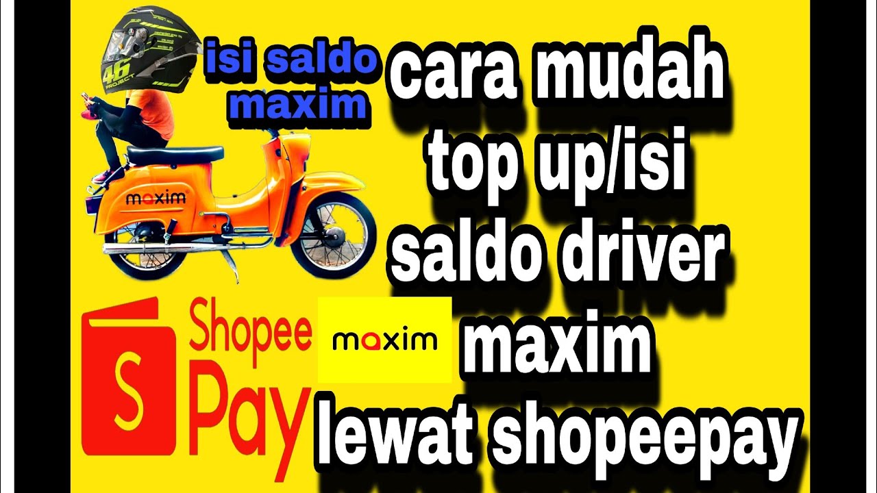 #1 cara mudah top up/isi saldo driver maxim lewat shopeepay Mới Nhất