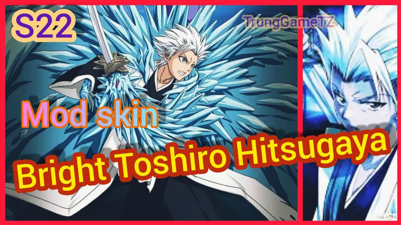 #1 Hướng Dẫn Mod Skin Bright Toshiro Hitsugaya Mùa 22- Sau Cập Nhật Mới Nhất || Trung Game TZ Mới Nhất