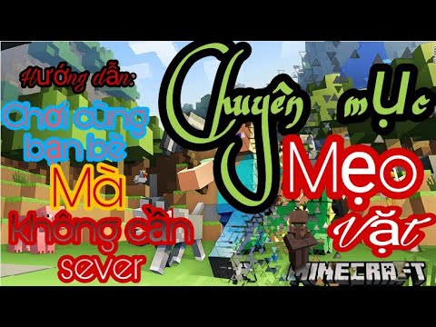 #1 [Minecraft PE] Hướng dẫn cách chơi minecraft cùng bạn bè miễn phí không cần sever, xbox. Mới Nhất