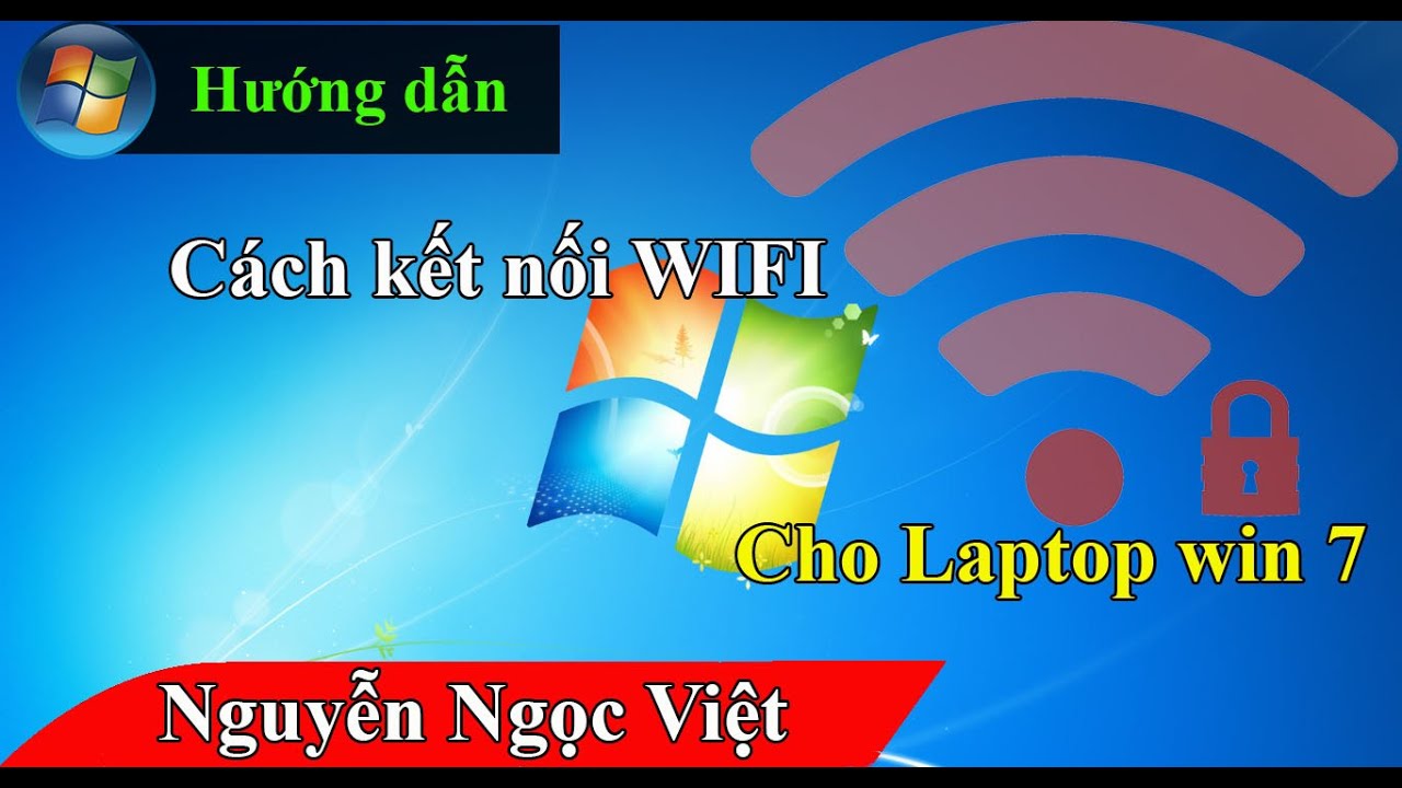 #1 Hướng dẫn cách kết nối wifi cho laptop win 7 Mới Nhất