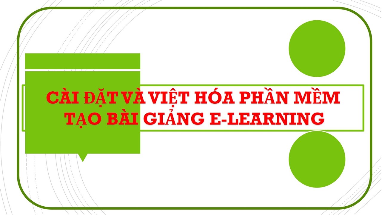 #1 Hướng dẫn cài đặt và Việt hóa phần mềm tạo bài giảng điện tử E-Learning (link tải dưới phần mô tả) Mới Nhất