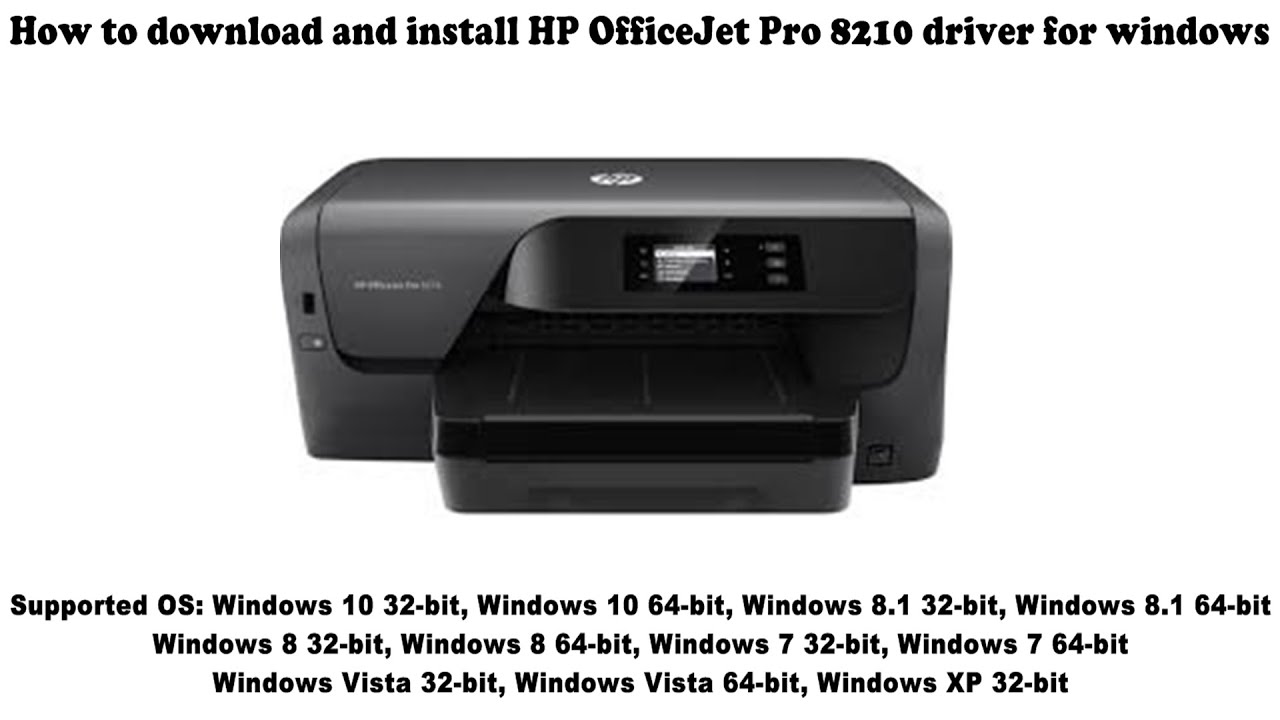 #1 how to download and install HP OfficeJet Pro 8210 driver Windows 10, 8 1, 8, 7, Vista, XP Mới Nhất