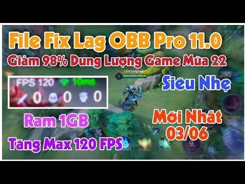 #1 File Fix Lag OBB Pro 11.0 – Giảm 98% Dung Lượng + Đồ Hoạ Game Giúp Tăng Max FPS Mọi Máy Mùa 22 Mới Nhất