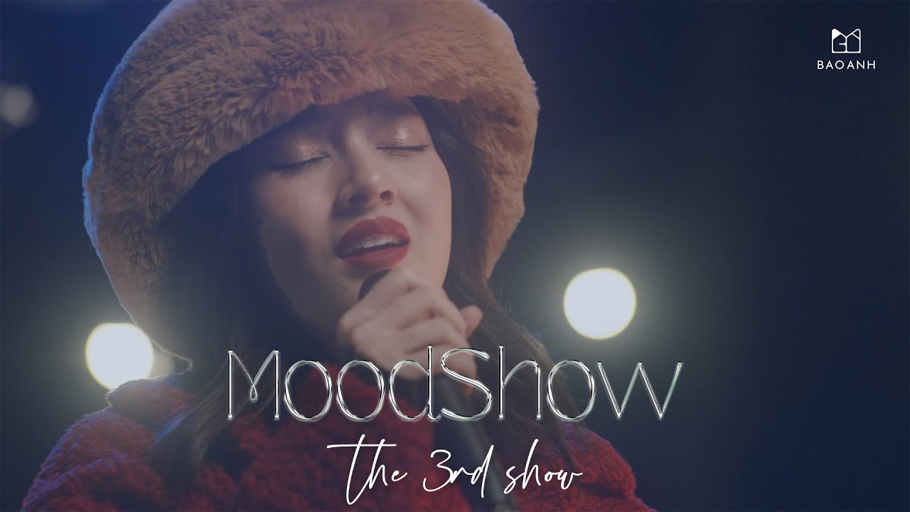 #1 Bảo Anh – Moodshow Tập 3 (Full) | Xin Lỗi, Một Ngày Mùa Đông, Yếu Đuối, Mặt Trời Của Em Mới Nhất