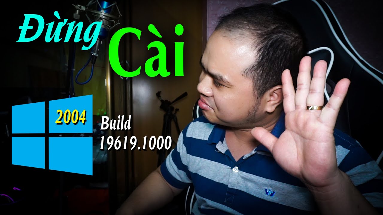 #1 Tải và cài Win 10 2004 19619 trước giờ ra mắt xem NTN Mới Nhất