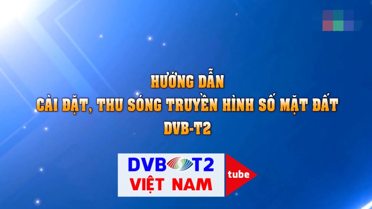 #1 Hướng dẫn kết nối anten và dò kênh truyền hình số mặt đất DVB-T2 trên TV tích hợp và Đầu thu DVBT2 Mới Nhất