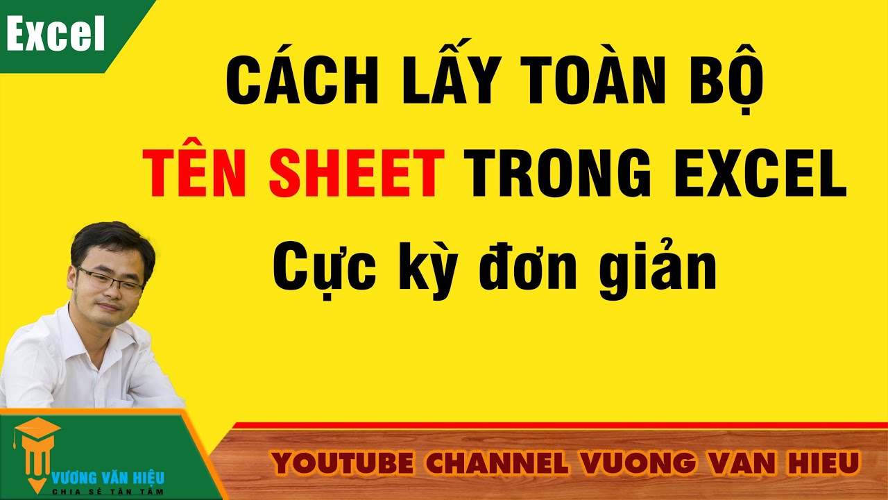 #1 Thủ Thuật Excel: Cách Lấy Toàn Bộ Tên Sheet Trong Excel Cực Kỳ Đơn Giản✅Vương Văn Hiệu Mới Nhất