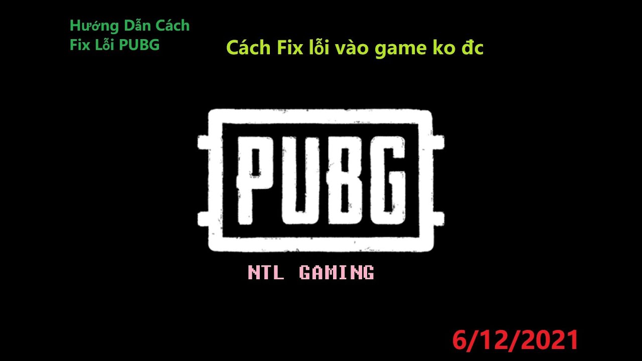 #1 [PUBG PC] Hướng dẫn cách Fix Lỗi không vào được game | 2021-2022! Mới Nhất