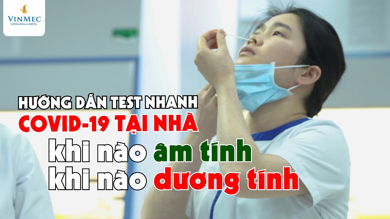 #1 Hướng dẫn test nhanh COVID-19 tại nhà – Khi nào âm tính, khi nào dương tính? Mới Nhất