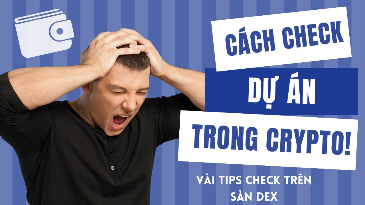 #1 CÁCH CHECK DỰ ÁN TRÊN CÁC SÀN DEX TRONG THỊ TRƯỜNG CRYPTO Mới Nhất