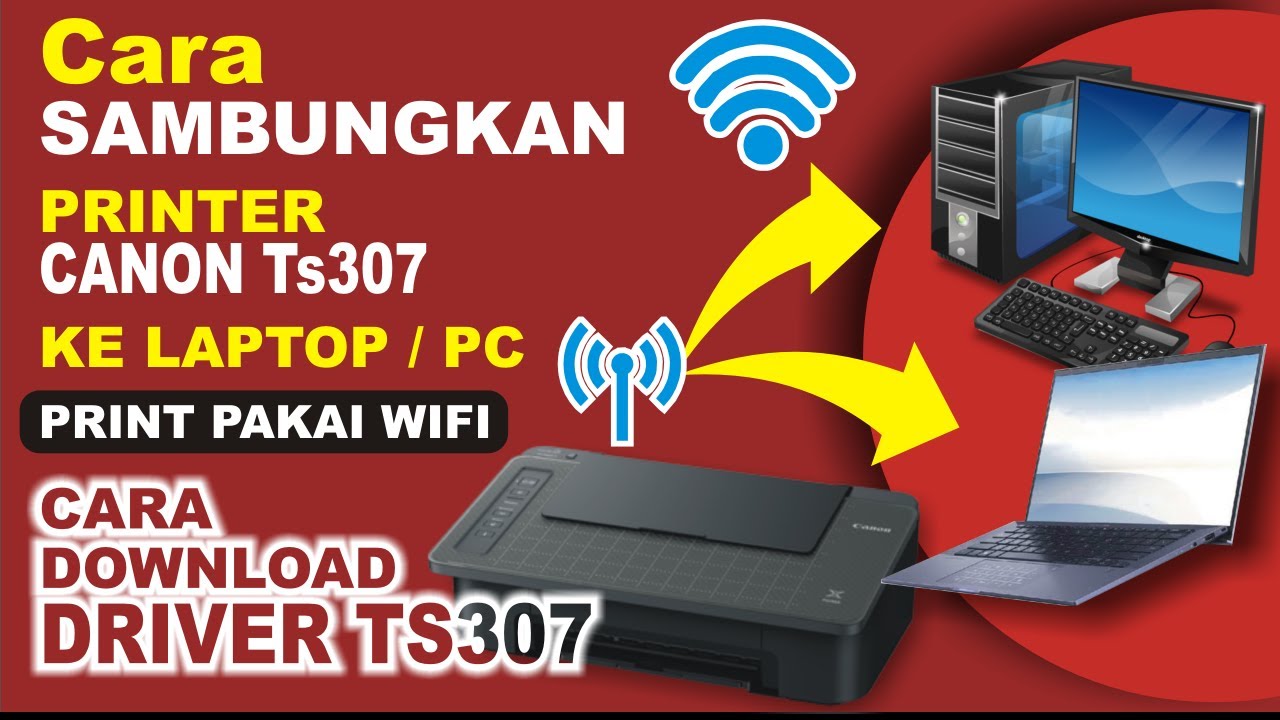 #1 Cara setting wifi printer canon ts307 ke laptop / pc , DOWNLOAD DRIVER TS307 Mới Nhất