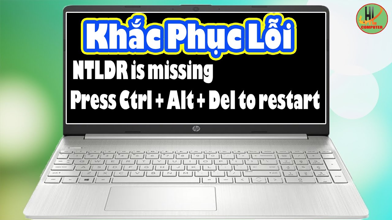 #1 Hướng dẫn khắc phục lỗi  NTLDR is missing Press Ctrl + Alt + Del to restart | Vi Tính Huỳnh Lâm Mới Nhất