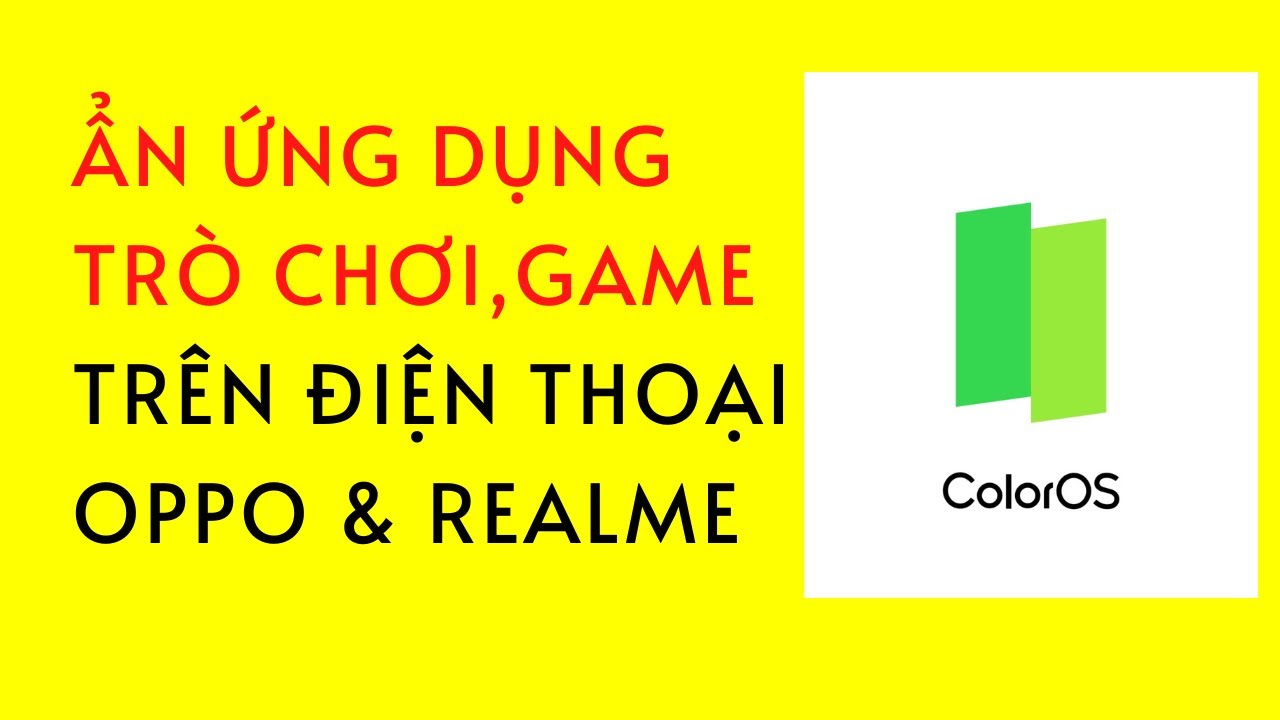 #1 Điện Thoại OPPO Không Hiển Thị Ứng Dụng Trò Chơi Game Trên Màn Hình Chính | Ẩn Ứng Dụng Trên ColorOS Mới Nhất