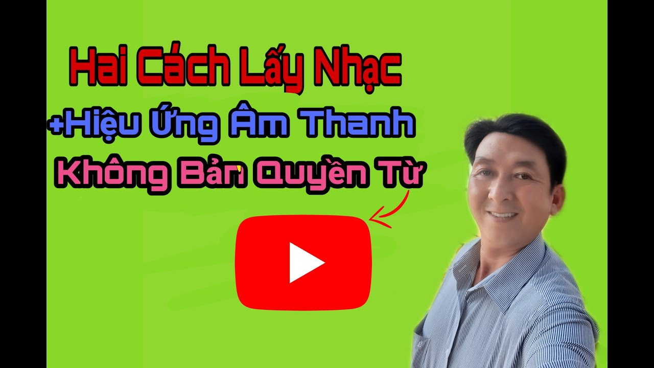 #1 Cách Tải Nhạc Và Hiệu Ứng Youtube Không Bản Quyền Mới Nhất 2021 Mới Nhất